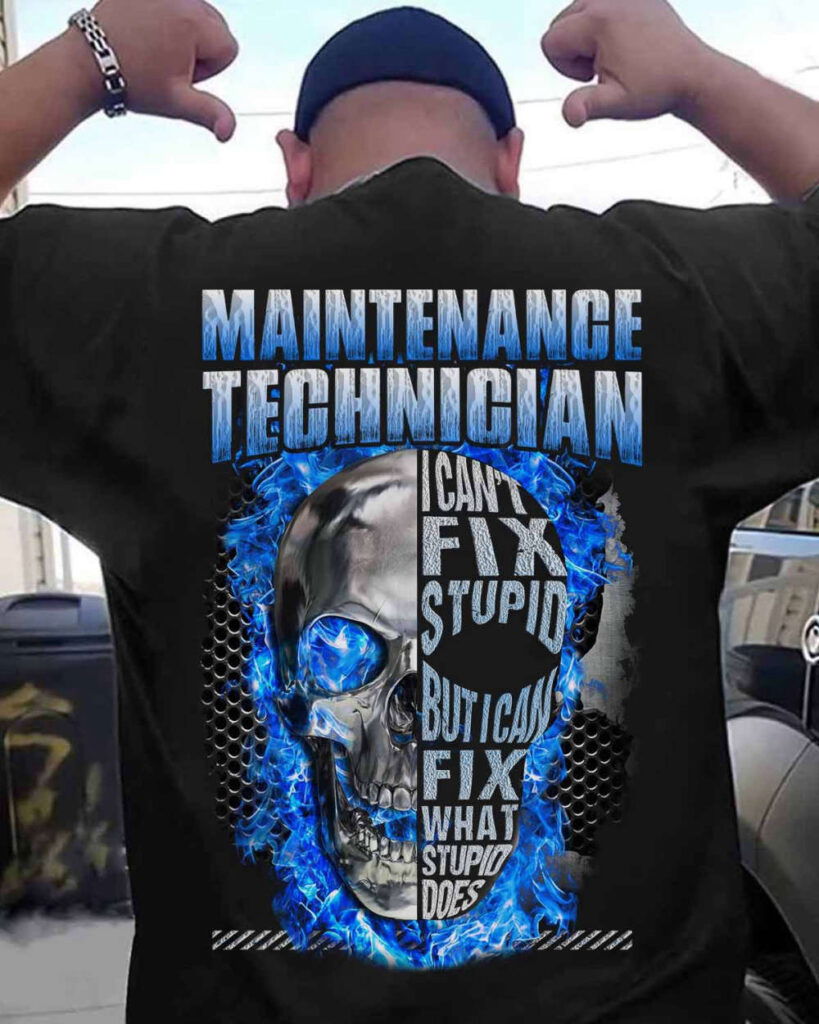 Maintenance Tech I Can’t Fix Stupid Black T-shirt, Best Gift For Men And Women Maintenance Tech I Can’t Fix Stupid Black T-shirt, Best Gift For Men And Women