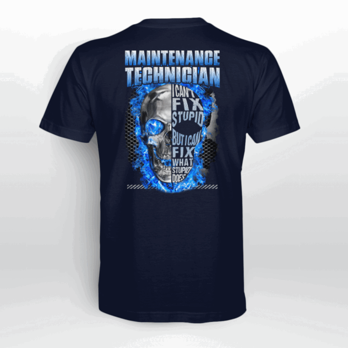 Maintenance Tech I Can’t Fix Stupid Black T-shirt, Best Gift For Men And Women