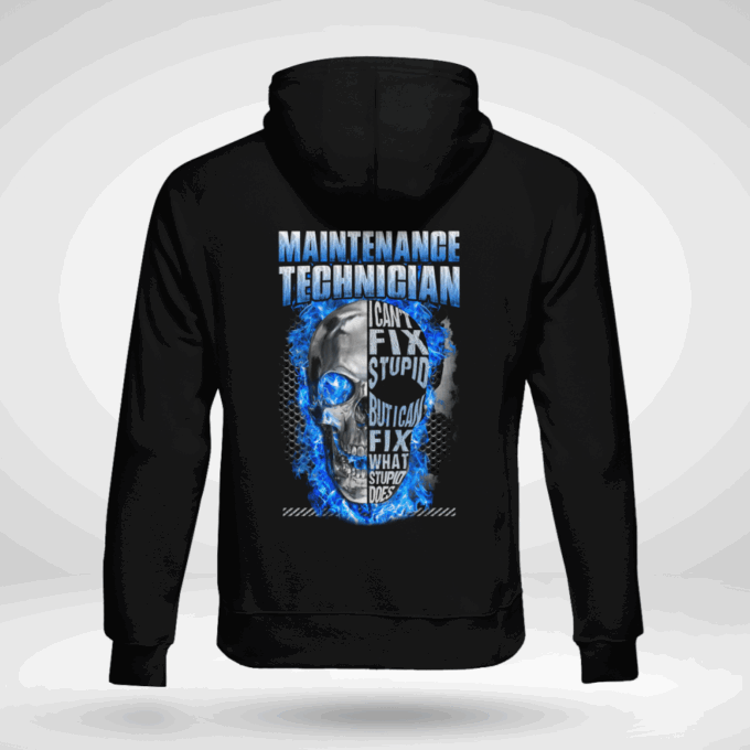 Maintenance Tech I Can’t Fix Stupid Black T-shirt, Best Gift For Men And Women