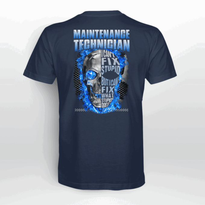 Maintenance Tech I Can’t Fix Stupid Black T-shirt, Best Gift For Men And Women