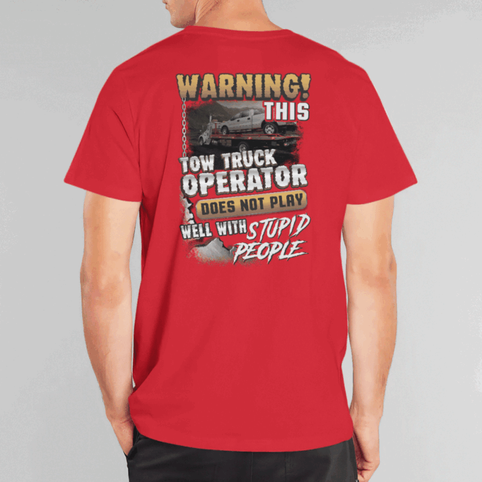 This Tow Truck Operator Does Not Play Well With Stupid People  Lime Towtruckoperator T-shirt, For Men Women