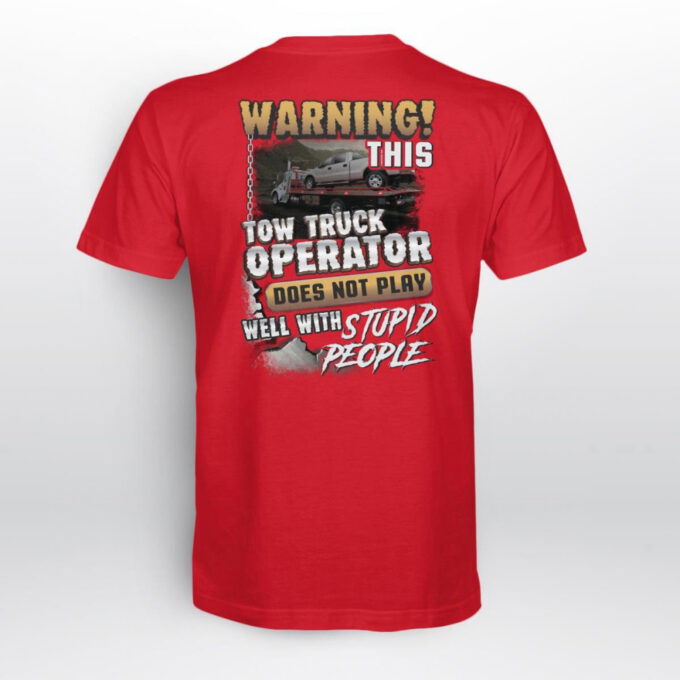 This Tow Truck Operator Does Not Play Well With Stupid People  Lime Towtruckoperator T-shirt, For Men Women
