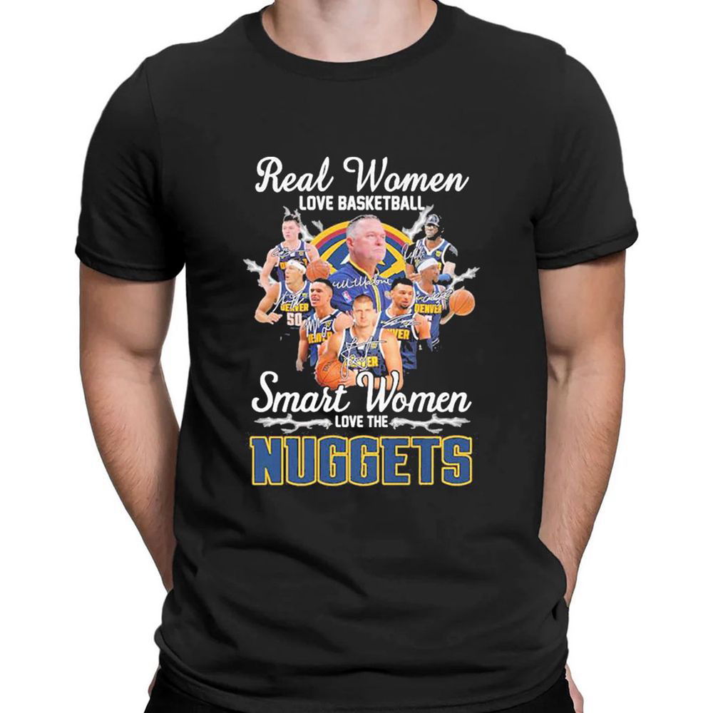 Real Women Love Basketball Smart Women Love The Denver Nuggets Nba Playoff Signatures T-shirt For Fans Real Women Love Basketball Smart Women Love The Denver Nuggets Nba Playoff Signatures T-shirt For Fans