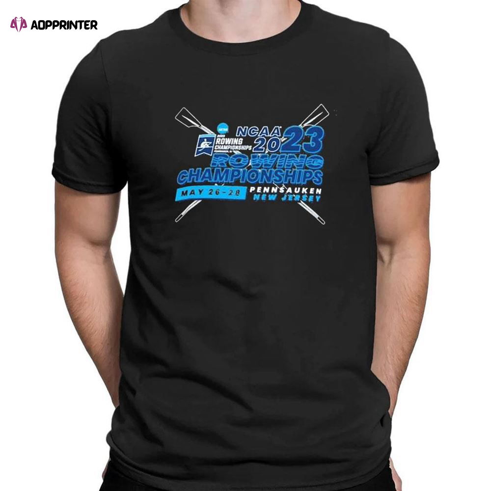 2023 Ncaa Divisions I Ii Iii Rowing Championships T-Shirt For Fans 2023 Ncaa Divisions I Ii Iii Rowing Championships T-Shirt For Fans