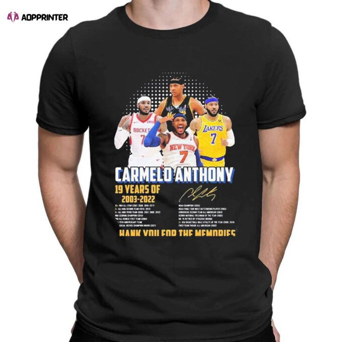 Carmelo Anthony 19 Years 2003 2022 Signature Thank You For The Memories Signature T-shirt For Men Women