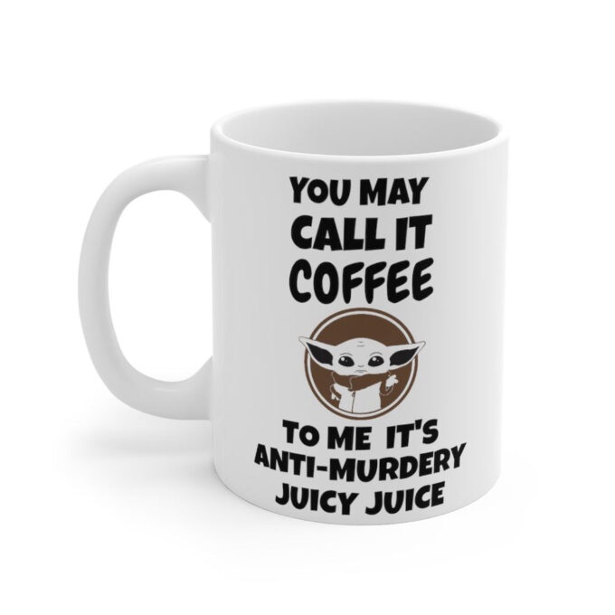 Coffee Anti, Murdery Juicy Juice , Coffee Mug For Friend
