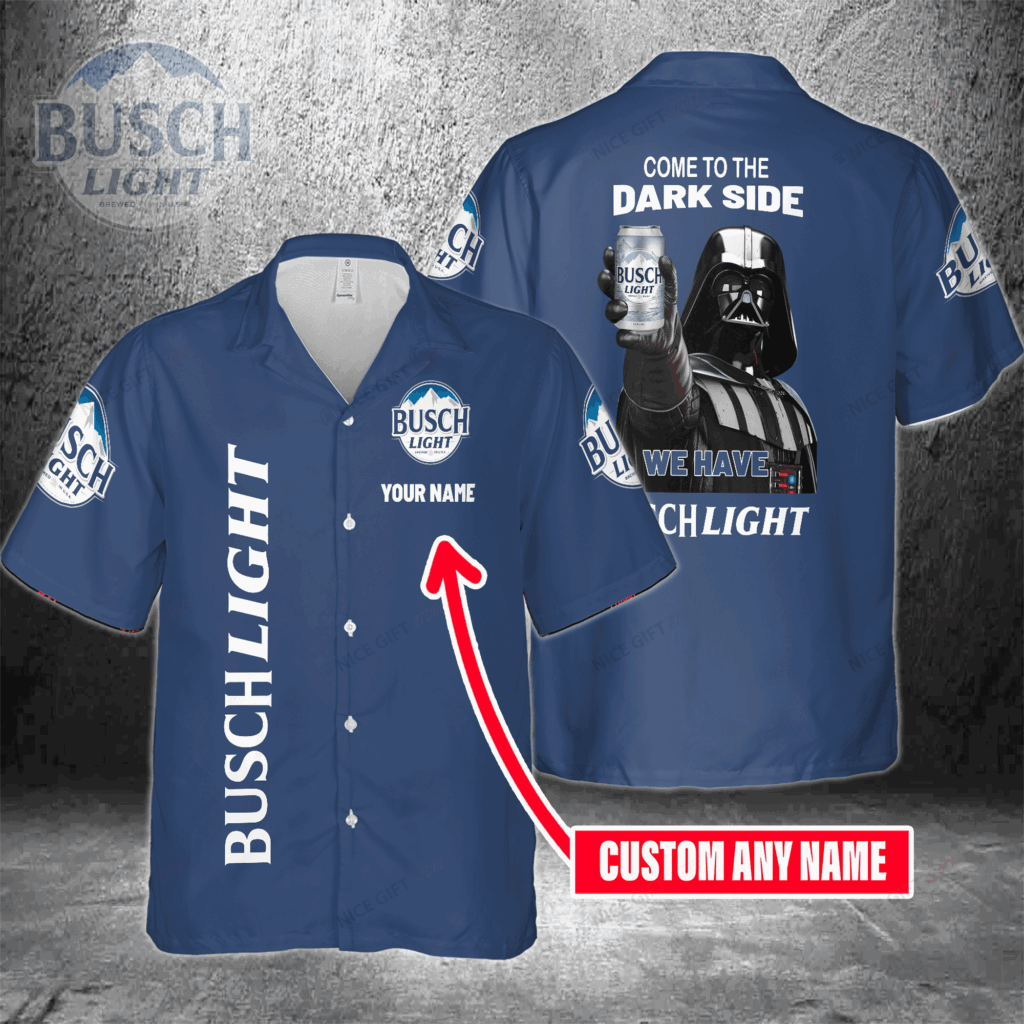 Come To The Dark Side We Have Busch Light Custom Name Hawaiian Shirt For Men And Women Come To The Dark Side We Have Busch Light Custom Name Hawaiian Shirt For Men And Women