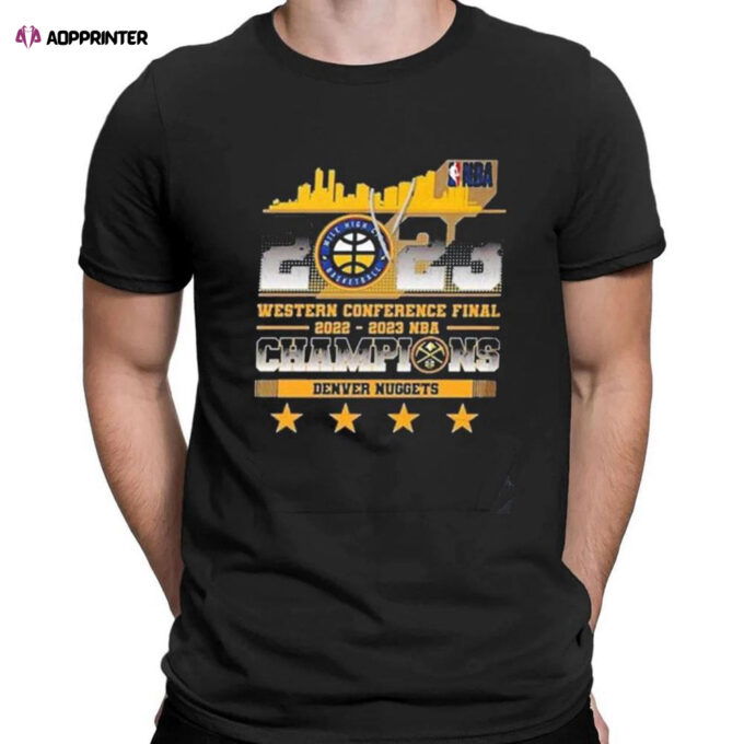 Denver Nuggets 2023 Western Conference Final 2022 2023 Nba Champions T-shirt For Men Women