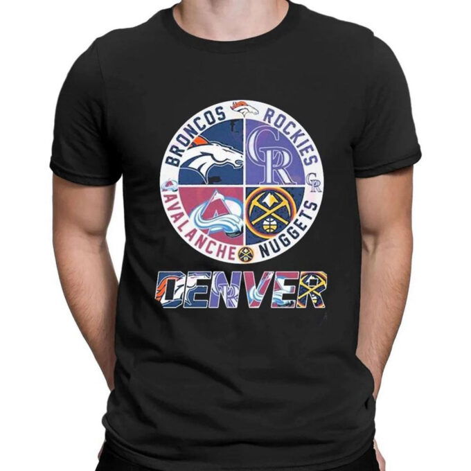 Denver Sport Teams Broncos And Rockies And Avalanche And Nuggets  T-shirt For Men Women