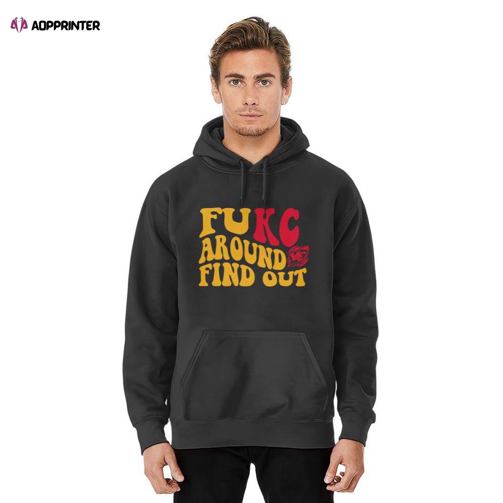 Fukc Around And Find Out Kansas Chiefs Hoodie, Gift For Men And Women Fukc Around And Find Out Kansas Chiefs Hoodie, Gift For Men And Women