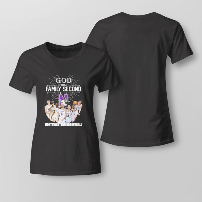 God First Family Second Then Team Sport Northwestern Basketball T-shirt For Fans