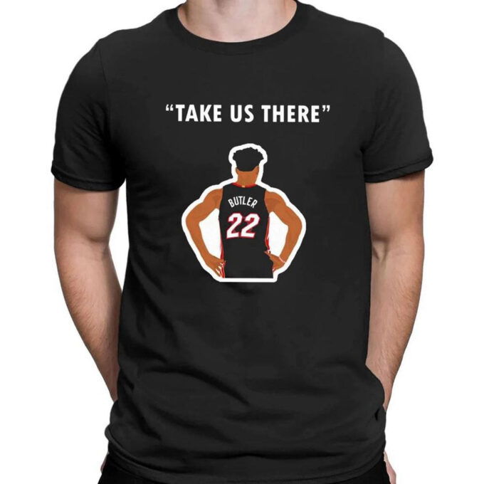 Jimmy Butler Take Us There Four More T-shirt For Fans