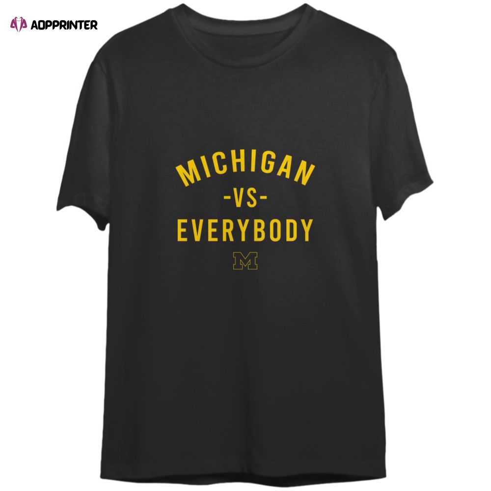 Michigan vs everybody Great American Football Fans T-Shirt Michigan vs everybody Great American Football Fans T-Shirt