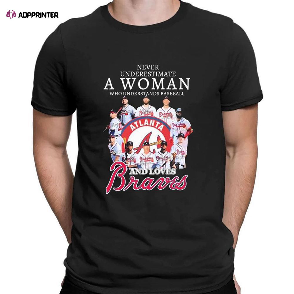Mlb 2023 Never Underestimate A Woman Who Understands Baseball And Loves Atlanta Braves Signature T-Shirt For Fans Mlb 2023 Never Underestimate A Woman Who Understands Baseball And Loves Atlanta Braves Signature T-Shirt For Fans