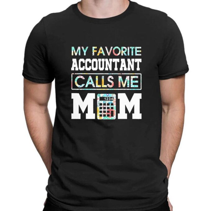 My Favorite Accountant Calls Me Mom 2023 T-shirt For Men Women