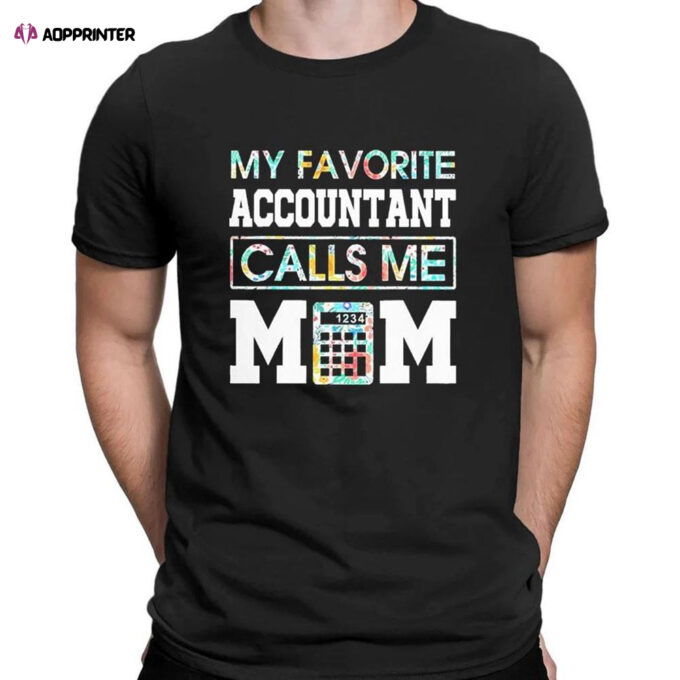My Favorite Accountant Calls Me Mom 2023 T-shirt For Men Women