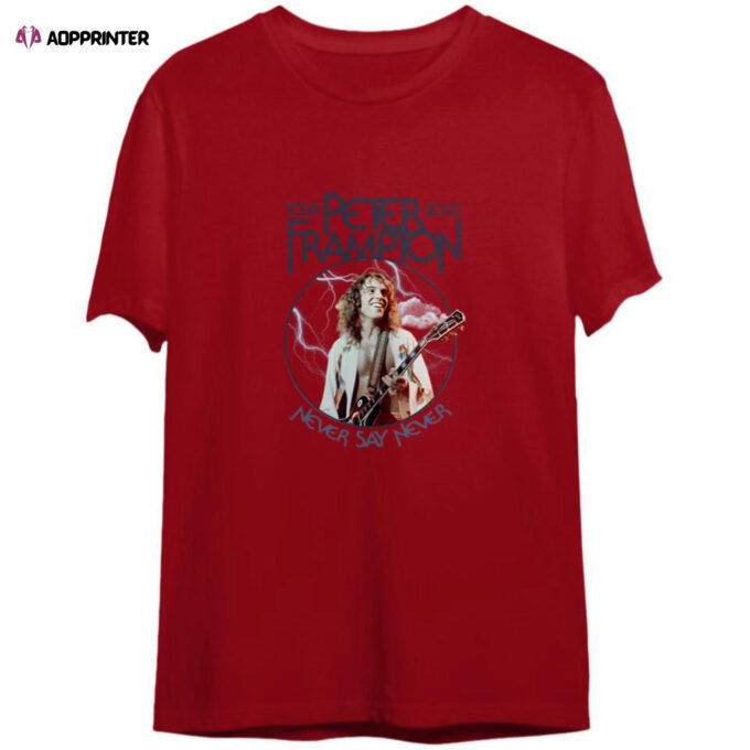 Peter Frampton 2023 Tour Never Say Never Tour Shirt, For Men And Women