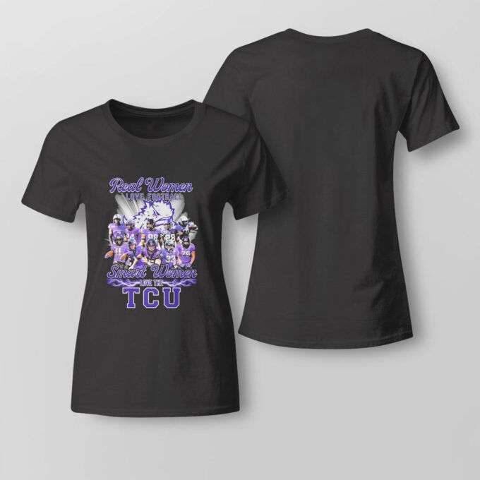 Real Women Love Football Smart Women Love The Tcu T-shirt For Fans