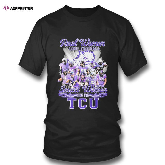 Real Women Love Football Smart Women Love The Tcu T-shirt For Fans
