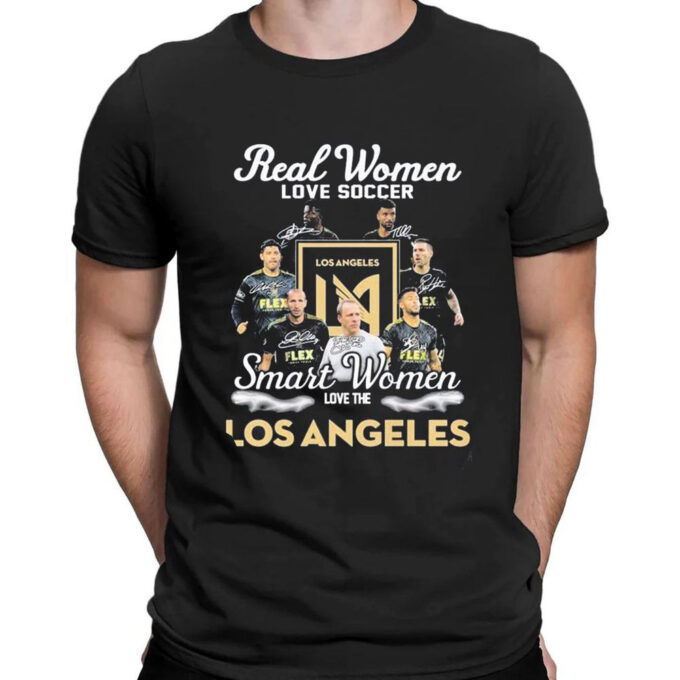 Real Women Love Soccer Smart Women Love The Los Angeles Fc Signatures T-shirt For Fans