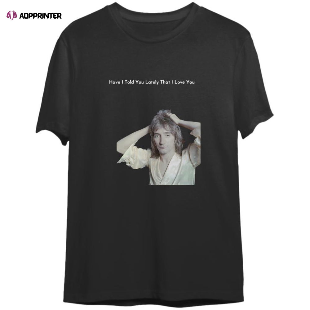 Rod Stewart Forever Young T-Shirt For Men And Women Rod Stewart Forever Young T-Shirt For Men And Women
