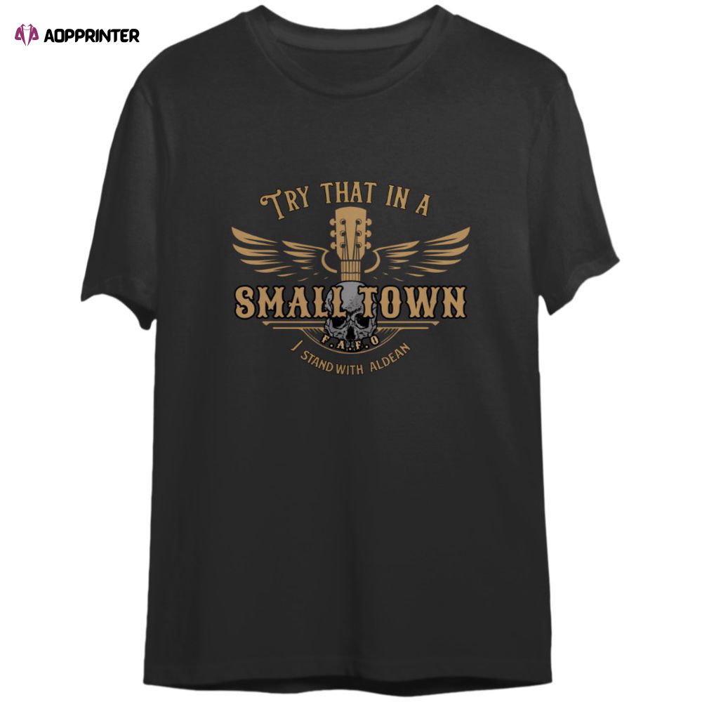 Vintage Style Try That in a small town Aldean Shirt, Standing with Aldean Tour 2023 Tee Vintage Style Try That in a small town Aldean Shirt, Standing with Aldean Tour 2023 Tee
