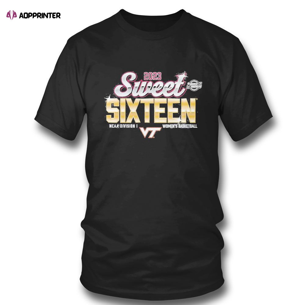 Virginia Tech Hokies Womens Basketball 2023 Sweet Sixteen Ncaa March Madness T-shirt For Fans Virginia Tech Hokies Womens Basketball 2023 Sweet Sixteen Ncaa March Madness T-shirt For Fans