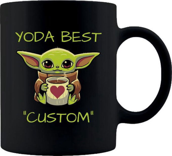 Yoda Best “Custom”, Personalized Cute, Coffee Mug, Gift For Friend