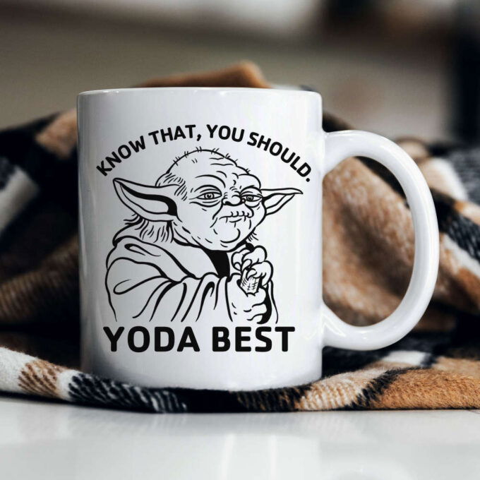 Yoda Best, Know That, You Should,  Mug, Yoda Mug, Star Wars Fan,