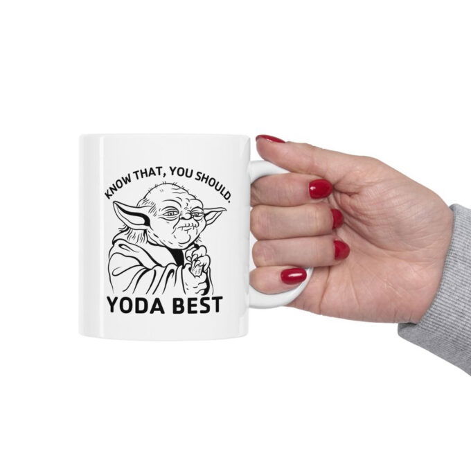 Yoda Best, Know That, You Should,  Mug, Yoda Mug, Star Wars Fan,
