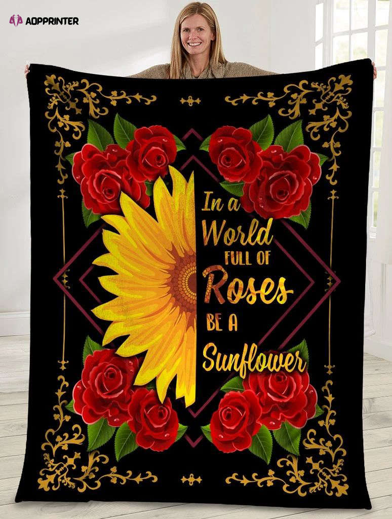 3D Sunflower Rose In A World Full Of Roses Be A Sunflower Sherpa Blanket 3D Sunflower Rose In A World Full Of Roses Be A Sunflower Sherpa Blanket