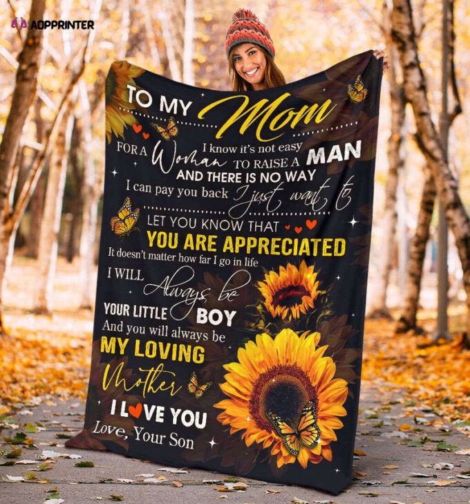 Best Mother’s Day Gifts Ideas, Mom Blanket, To My Mom I Know It’s Not Easy For A Woman Sunflowers And Butterflies Fleece Blanket