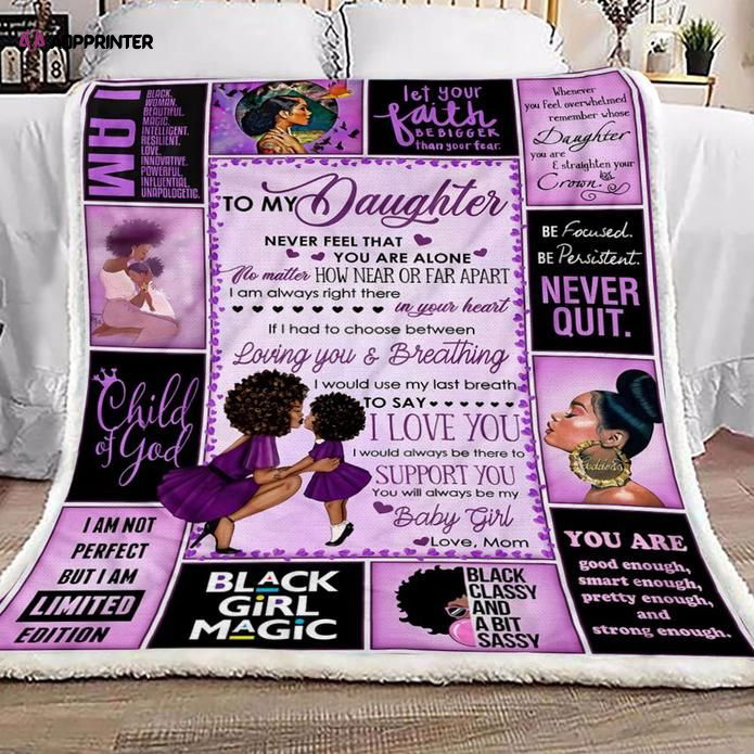 Black Mom To Daughter Blanket Never Feel That You Are Alone Purple Sherpa Blanket, Gift Ideas For Daughter Black Mom To Daughter Blanket Never Feel That You Are Alone Purple Sherpa Blanket, Gift Ideas For Daughter