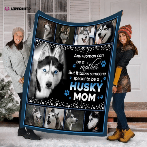 But It Takes Someone Special To Be A Husky Mom Dog Fleece Blanket, Gift For Dog Lover But It Takes Someone Special To Be A Husky Mom Dog Fleece Blanket, Gift For Dog Lover