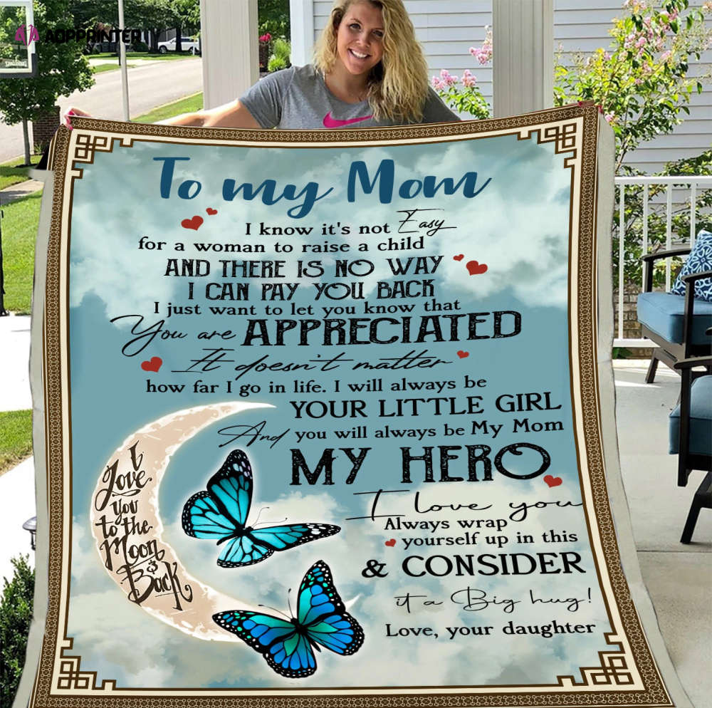 Butterfly Mom Blanket, Mother’s Day Gift Ideas, To My Mom I Know It’s Not Easy For A Woman Fleece Blanket, Gift For Mom Butterfly Mom Blanket, Mother’s Day Gift Ideas, To My Mom I Know It’s Not Easy For A Woman Fleece Blanket, Gift For Mom