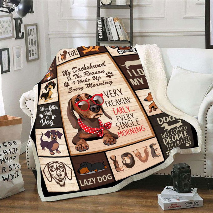 Dachshund Dog Blanket, My Dachshund Is The Reason I Wake Up Every Morning, Life Is Better With A Dog Sherpa Blanket
