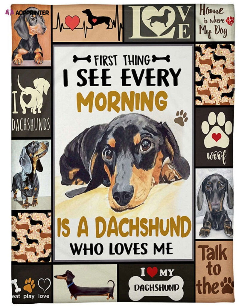 Dachshund First Thing I See Every Morning Is A Dachshund Who Loves Me Sherpa Blanket Dachshund First Thing I See Every Morning Is A Dachshund Who Loves Me Sherpa Blanket