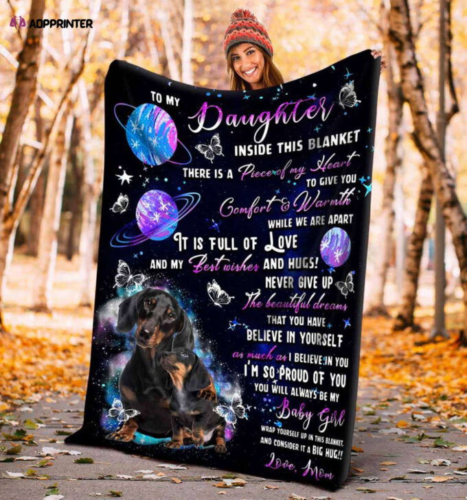 Dachshund To My Daughter Blanket, Gift For Daughter, Inside This Blanket There Is A Piece Of My Heart Fleece Blanket