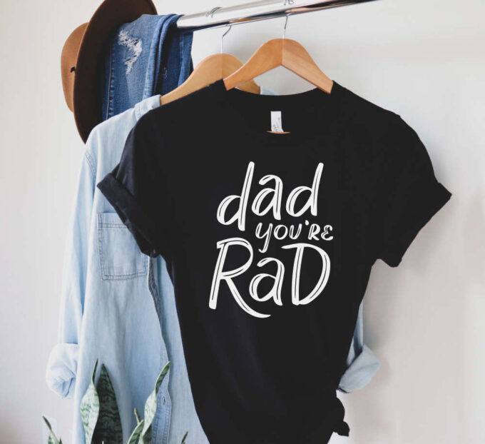 Dad You’re Rad Shirt Funny Father’s Day Shirt #Dadlife Shirt Best Present for Men Gift For Dad Fathers Day Gift from Daughter