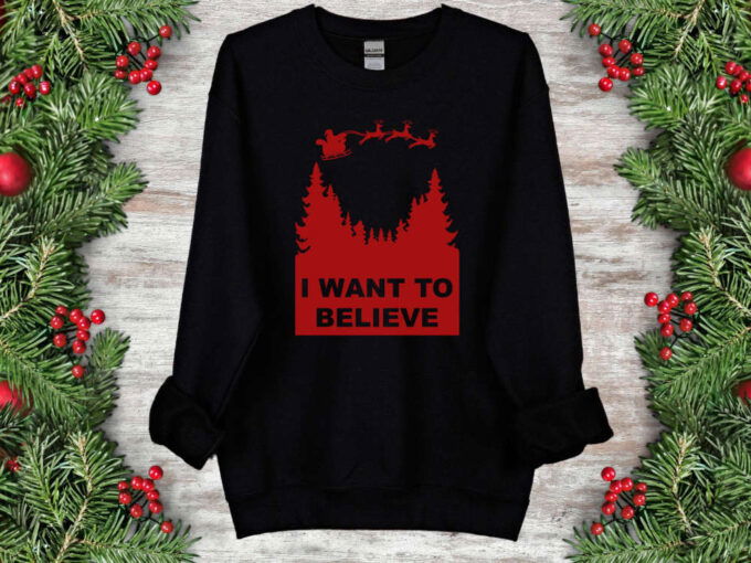 I Want To Believe Sweatshirt Christmas Sweatshirt Christmas Family Shirts Santa Sweatshirt Sci-Fi shirt X-Files Sweatshirt Geek Shirt