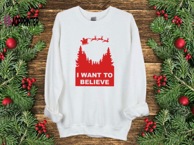 I Want To Believe Sweatshirt Christmas Sweatshirt Christmas Family Shirts Santa Sweatshirt Sci-Fi shirt X-Files Sweatshirt Geek Shirt