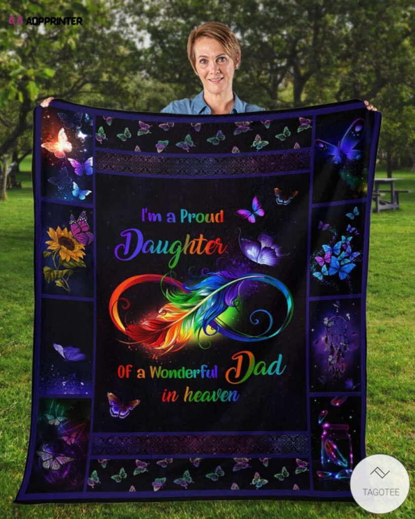 I’m A Proud Daughter Of A Wonderful Dad In Heaven Blanket I’m A Proud Daughter Of A Wonderful Dad In Heaven Blanket