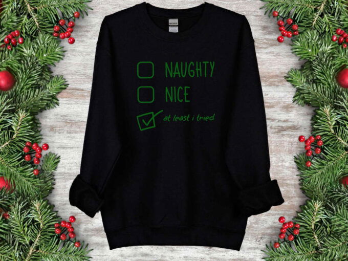 Naughty Nice At Least Tried Sweatshirt Funny Chirstmas Shirt Christmas Sweatshirt Custom Family Christmas Shirt Santa’s List Sweatshirt