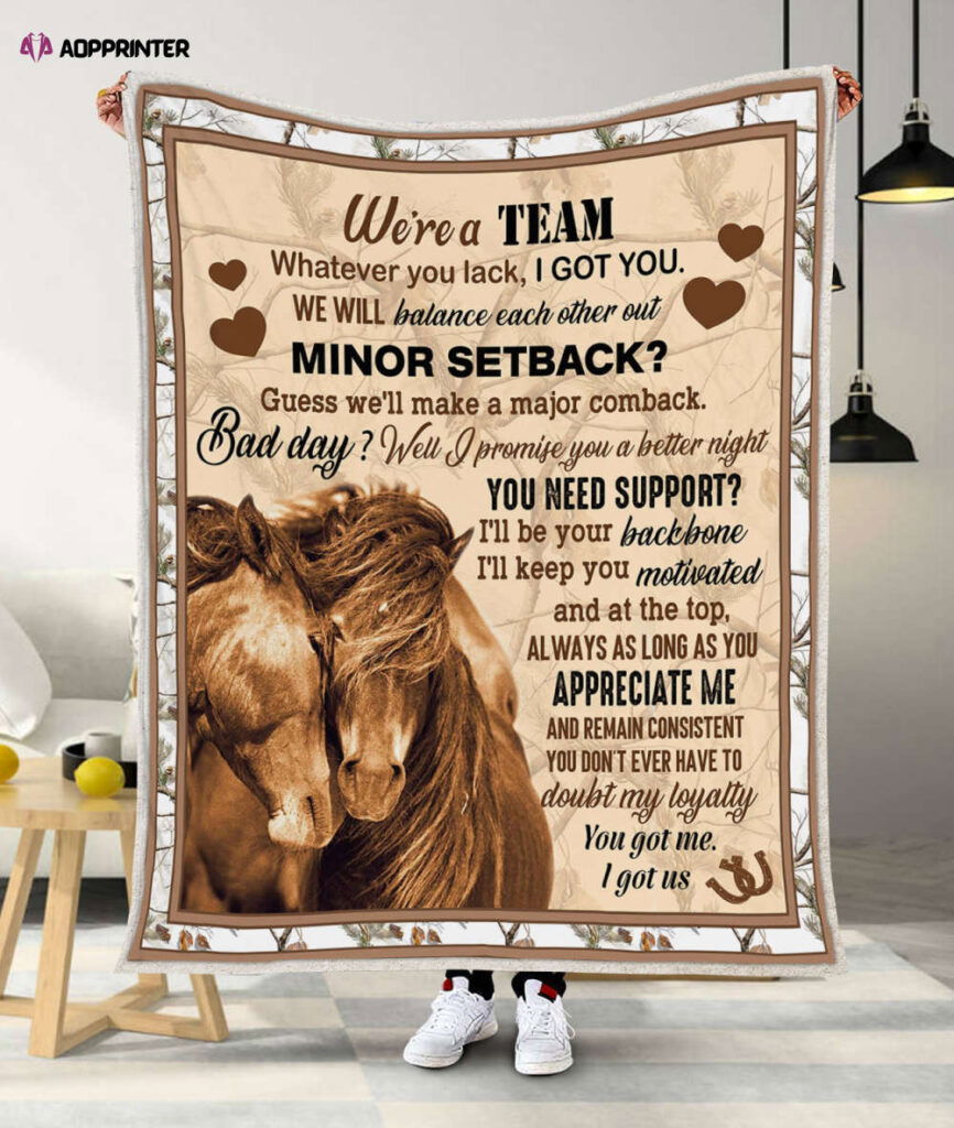 Personalized Horse Couple We’re a Team You Got Me I Got Us Blanket Personalized Horse Couple We’re a Team You Got Me I Got Us Blanket
