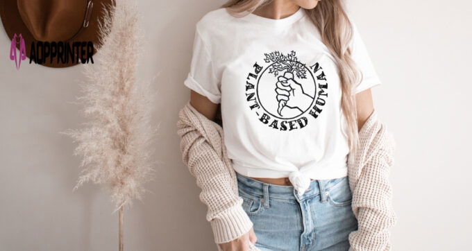 Plant Based Human T shirt Plant Shirt Gardening Gift Plant Mom Gift Botanical Shirt Plant Gift Gardening Shirt Plant Lover Shirt