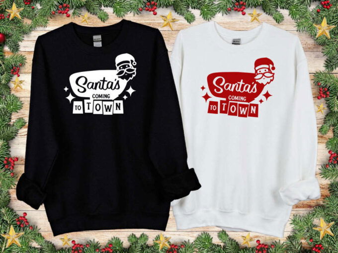 Santa’s Coming To Town Sweatshirt Christmas Shirt Christmas Sweatshirt Custom Family Christmas Shirt Santa  Sweatshirt Christmas Gift
