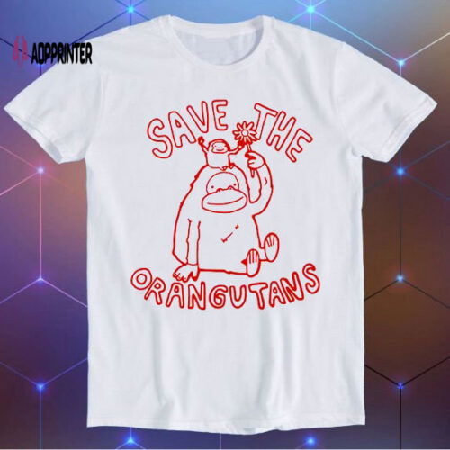 Save The Orangutan Homage Monkey Animal Jungle Parody Meme Movie Music Cool Funny Gift T Shirt E1165
