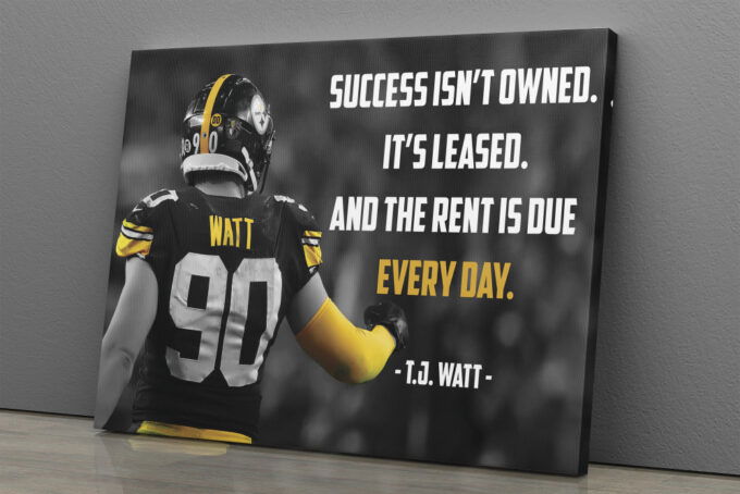 T.J. Watt Quote Poster Pittsburgh Steelers Canvas Unique Design Wall Art Print Hand Made Ready to Hang Custom Design