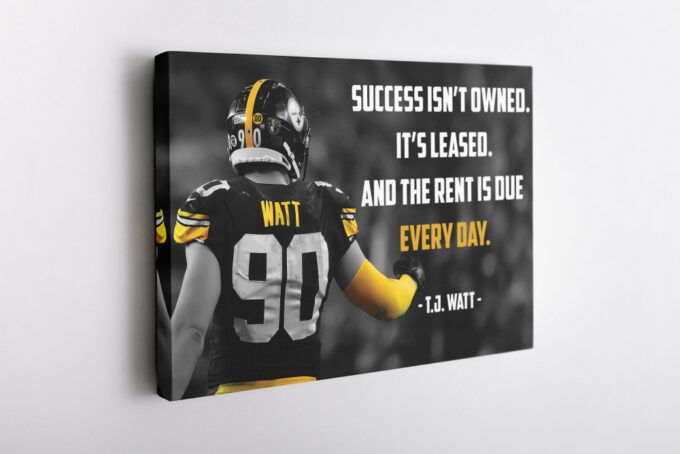 T.J. Watt Quote Poster Pittsburgh Steelers Canvas Unique Design Wall Art Print Hand Made Ready to Hang Custom Design