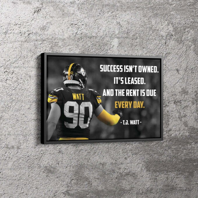 T.J. Watt Quote Poster Pittsburgh Steelers Canvas Unique Design Wall Art Print Hand Made Ready to Hang Custom Design
